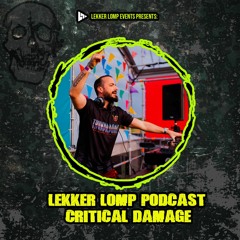 Lekker Lomp Resident Podcast - Critical Damage (Sep 2023)