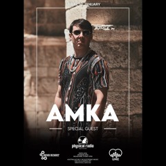 AMKA - Physical Radio (Special Guest Mix)
