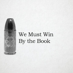 We Must Win By the Book