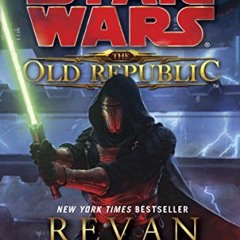 free EPUB 🖍️ Revan: Star Wars Legends (The Old Republic) (Star Wars: The Old Republi