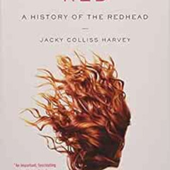 GET EPUB 📨 Red: A History of the Redhead by Jacky Colliss Harvey KINDLE PDF EBOOK EP