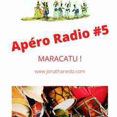 Apéro Radio 5 - Le Maracatu !