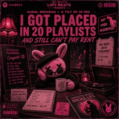 I Got Placed in 20 Playlists and Still Can’t Pay Rent