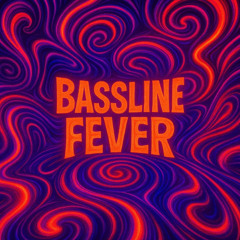 Bassline Fever