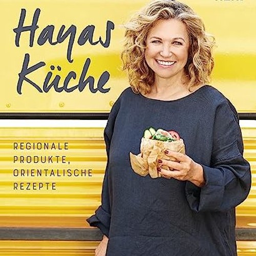 read Hayas Küche: Regionale Produkte. orientalische Rezepte - by NENI