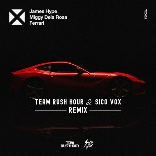 James Hype - Ferarri (Team Rush Hour & Sico Vox Remix) [BUY = FULL VERSION] #1 Hypeddit