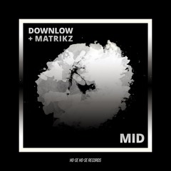 DOWNLow (US) x MATRIKZ - MID