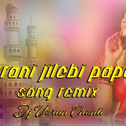 Errani Jilebi Papa Song Remix Dj Varun Chanti