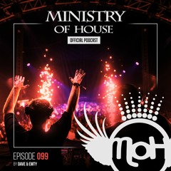 MINISTRY of HOUSE 099 by DAVE & EMTY