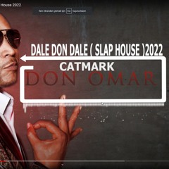 Don Omar | Dale Don Dale ( CatMark Remix ) | Slap House 2022