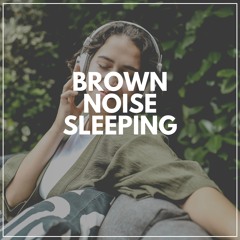 Anxiety Relief Brown Noise, Pt. 37