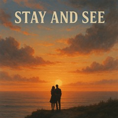 Stay and See.mp3