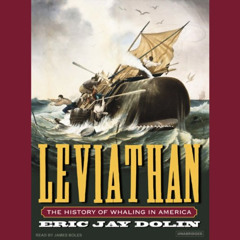 [VIEW] PDF 💞 Leviathan: The History of Whaling in America by  Eric Jay Dolin,James B