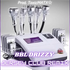 Metro Boomin - BBL DRIZZY [Jersey Club Remix] (Prod. ToxicMATX☆)