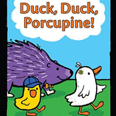 View EPUB 📕 Duck, Duck, Porcupine! (A Duck, Duck, Porcupine Book, 1) by  Salina Yoon
