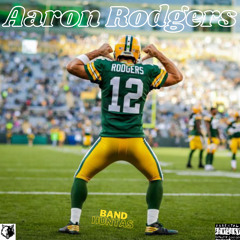 Aaron Rodgers (ft. Bandhunta Bib)