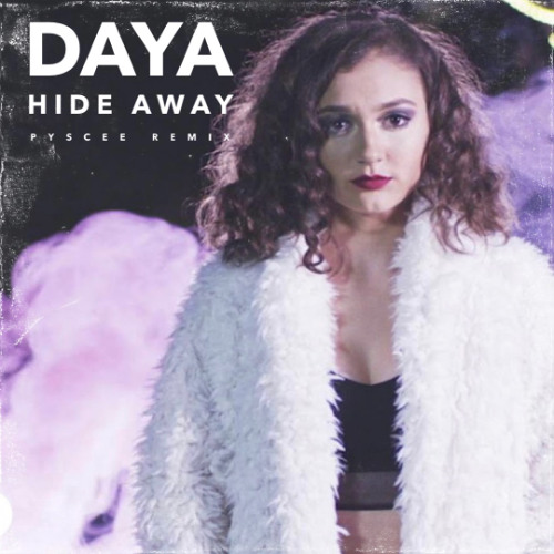 DAYA - HIDE AWAY (PYSCEE Remix)