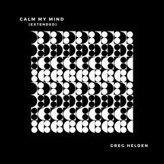 Calm My Mind (Extended)