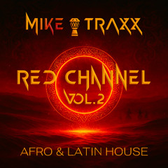 Red chanel VOL.2 Afro & Latin House mix by Mike Traxx