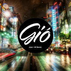 Gió - Jank × HV Remix | Nhạc Hot Tik Tok 2023