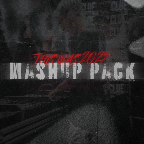 THIS WAS 2023 - MASHUP PACK