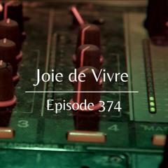 Joie de Vivre - Episode 374