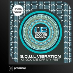 Premiere: S.o.U.L. ViBRaTioN ft DNCN - Knock Me Off My Feet - Monday Social Music