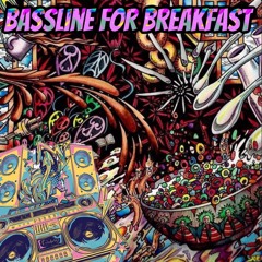 Bassline For Breakfast