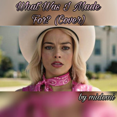 What Was I Made For? (Cover)