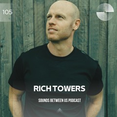 Rich Towers - Sounds Between Us 105