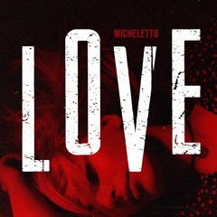 Micheletto - Love (Radio Edit)