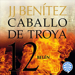[DOWNLOAD] EPUB 📧 Belén: Caballo de Troya 12 by  J. J. Benítez,Juan Miguel Díez,Plan