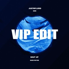 Black Eyed Peas - Shut Up (Justmylørd VIP Edit)