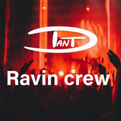 DAN T - Ravin Crew (Free Download)