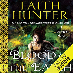 FREE EPUB 💙 Blood of the Earth: Soulwood, Book 1 by  Faith Hunter,Khristine Hvam,Aud
