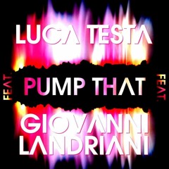 Luca Testa &  Landrux - Pump That (Original Mix)