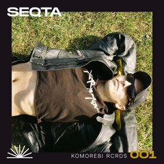 Komorebi Rcrds 001 - Seqta