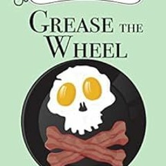 [ACCESS] PDF EBOOK EPUB KINDLE Grease the Wheel (A Two Broomsticks Gas & Grill Witch Cozy Mystery Bo