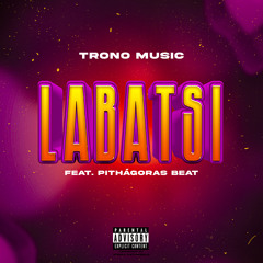 Trono Music - Labatsi Feat. Pithágoras Beat | TUWIZANA MUSIK