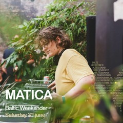 Matica - Baltic Weekender @ Camp & Furnace - 03/06/2023