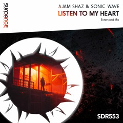 Ajam Shaz & Sonic Wave - Listen To My Heart (Extended Mix)