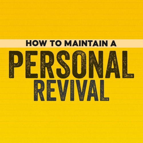 How To Maintain Personal Revival