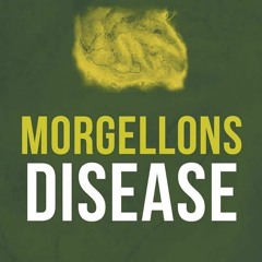 Free read✔ Morgellons Disease: The Silent Pandemic