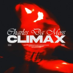 Charles Da Moss - CLIMAX [FREE DL]