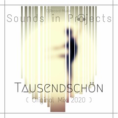 Sounds In Projects - Tausendschön ( Original Mix 2020 )