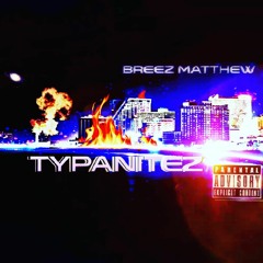 TYPANITEZ - Breez Matthew - Big Dawg Ft Simmy Savv