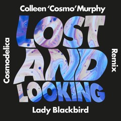 Lady Blackbird  - Lost And Looking (Colleen 'Cosmo' Murphy Cosmodelica Remix Dub) [Foundation Music]
