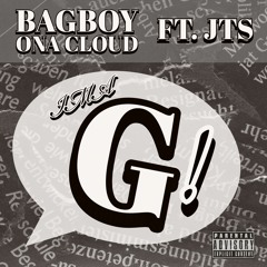 IMA G! ft. JTS (prod. fuxklowk3y)