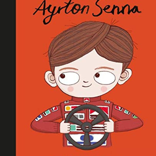 VIEW EPUB 📖 Ayrton Senna (Volume 49) (Little People, BIG DREAMS, 49) by  Maria Isabe