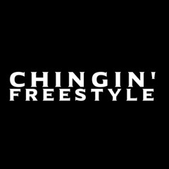 Chingin' Freestyle